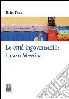 Le città ingovernabili. Il caso Messina libro