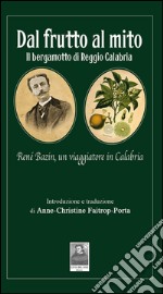 Dal frutto al mito. Il bergamotto di Reggio Calabria libro