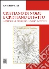 Cristiano di nome e di fatto. Meditazioni, preghiere, novene, catechesi libro di Cristiano Enzo Iatì Lorenza