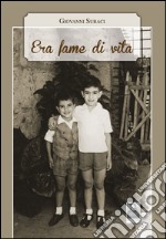 Era fame di vita libro