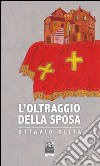 L'oltraggio della sposa libro