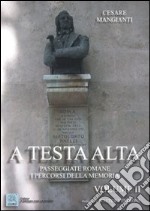 A testa alta. Passeggiate romane. I percorsi della memoria. Vol. 2 libro