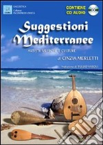 Suggestioni mediterranee. Artisti, musiche e culture. Con CD Audio libro