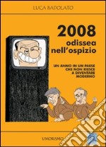 2008 Odissea nell'ospizio. Un anno in un paese che non riesce a diventare moderno libro