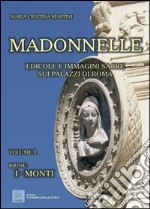 Madonnelle. Edicole e immagini sacre sui palazzi di Roma. Ediz. illustrata. Vol. 1 libro