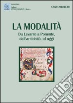 La modalità. Da Levante e Ponente, dall'antichità ad oggi