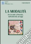 La modalità. Da Levante e Ponente, dall'antichità ad oggi libro di Merletti Cinzia