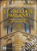 Le facciate parlanti. Ediz. illustrata. Vol. 5: I motti sui palazzi nei rioni di Roma libro