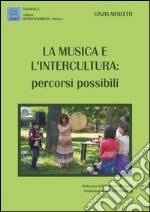 La musica e l'intercultura. Percorsi possibili