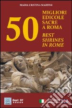 50 migliori edicole sacre a Roma-50 best shrines in Rome libro