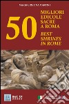 50 migliori edicole sacre a Roma-50 best shrines in Rome libro