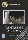 Fantasmi a Roma libro