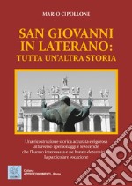 San Giovanni in Laterano: tutta un'altra storia libro