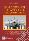San Giovanni in Laterano: tutta un'altra storia libro di Cipollone Mario