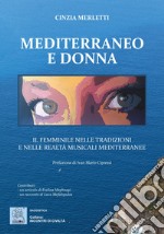 Mediterraneo e donna. Il femminile nelle tradizioni e nelle realtà musicali mediterranee libro