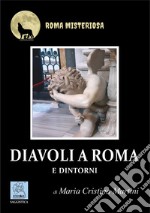 Diavoli a Roma e dintorni libro