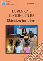 La musica e l'intercultura. Obiettivo: includere libro