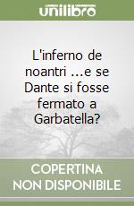 L'inferno de noantri ...e se Dante si fosse fermato a Garbatella?