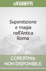 Superstizione e magia nell'Antica Roma libro