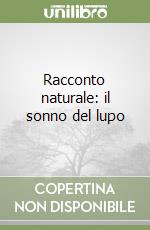 Racconto naturale: il sonno del lupo libro