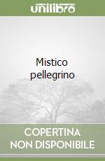 Mistico pellegrino libro