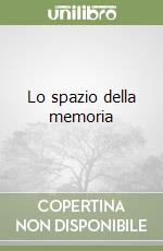 Lo spazio della memoria libro