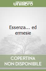 Essenza... ed ermesie