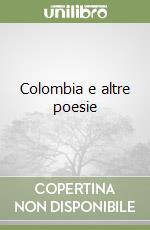 Colombia e altre poesie libro