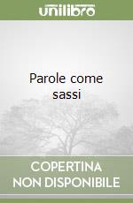 Parole come sassi