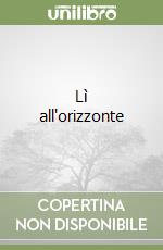 Lì all'orizzonte libro