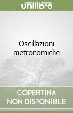 Oscillazioni metronomiche libro