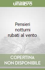 Pensieri notturni rubati al vento