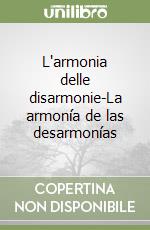 L'armonia delle disarmonie-La armonía de las desarmonías