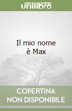 Il mio nome è Max libro