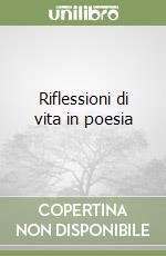 Riflessioni di vita in poesia libro