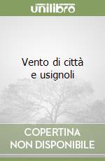 Vento di città e usignoli libro