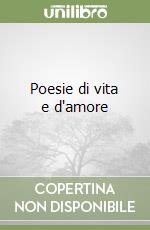 Poesie di vita e d'amore libro