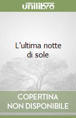 L'ultima notte di sole libro