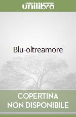 Blu-oltreamore libro