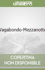 Vagabondo-Mezzanotte libro