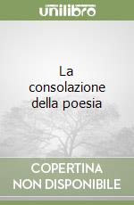 La consolazione della poesia