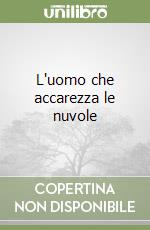 L'uomo che accarezza le nuvole libro