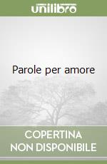 Parole per amore libro