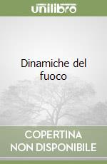 Dinamiche del fuoco libro