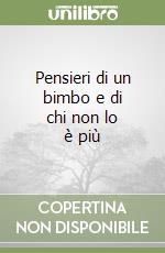 Pensieri di un bimbo e di chi non lo è più libro
