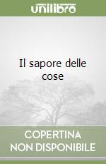 Il sapore delle cose