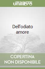 Dell'odiato amore libro
