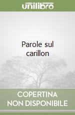 Parole sul carillon libro