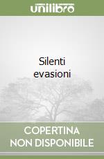 Silenti evasioni libro