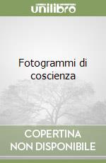 Fotogrammi di coscienza libro